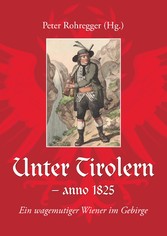 Unter Tirolern - anno 1825