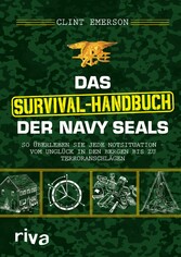 Das Survival-Handbuch der Navy SEALs