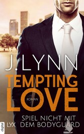 Tempting Love - Spiel nicht mit dem Bodyguard