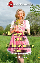 Alle Wege führen zu dir / Barbaras innere Stimme