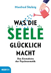 Was die Seele glücklich macht