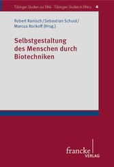 Selbstgestaltung des Menschen durch Biotechniken