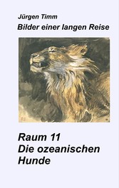 Raum 11 Die ozeanischen Hunde