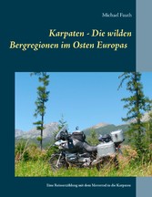 Karpaten - Die wilden Bergregionen im Osten Europas