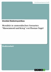 Moralität in unmoralischen Szenarien. 'Massenmord und Krieg' von Thomas Nagel