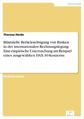 Bilanzielle Berücksichtigung von Risiken in der internationalen Rechnungslegung. Eine empirische Untersuchung am Beispiel eines ausgewählten DAX-30-Konzerns