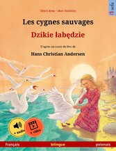 Les cygnes sauvages - Dzikie ?ab?dzie (français - polonais)