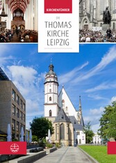 Die Thomaskirche Leipzig. Mit Beiträgen von Martin Petzoldt und Christian Wolff