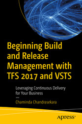 Beginning Build and Release Management with TFS 2017 and VSTS