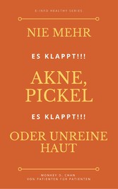 Nie mehr Akne, Pickel oder unreine Haut