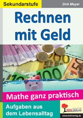 Mathe ganz praktisch - Rechnen mit Geld Sekundarstufe