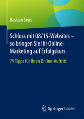 Schluss mit 08/15-Websites - so bringen Sie Ihr Online-Marketing auf Erfolgskurs