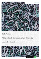 Wörterbuch der arabischen Rhetorik. Arabisch - Deutsch