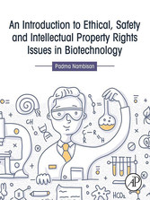 An Introduction to Ethical, Safety and Intellectual Property Rights Issues in Biotechnology