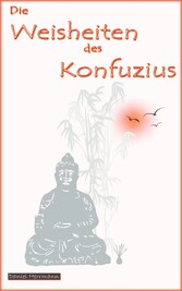 Die Weisheiten des Konfuzius