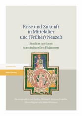 Krise und Zukunft in Mittelalter und (Früher) Neuzeit