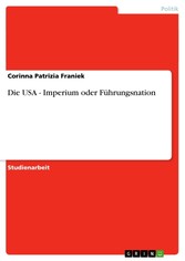 Die USA - Imperium oder Führungsnation