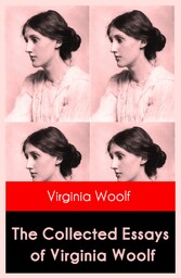 The Collected Essays of Virginia Woolf