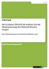 Der Lockout 2004/05 als Auslöser für die Modernisierung der National Hockey League