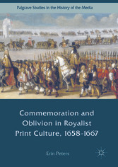 Commemoration and Oblivion in Royalist Print Culture, 1658-1667