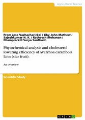 Phytochemical analysis and cholesterol lowering efficiency of Averrhoa carambola Linn (star fruit).