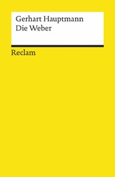 Die Weber. Schauspiel aus den vierziger Jahren. Textausgabe mit Anmerkungen/Worterklärungen, Literaturhinweisen und Nachwort