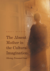 The Absent Mother in the Cultural Imagination