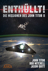 ENTHÜLLT! Die Missionen des John Titor II