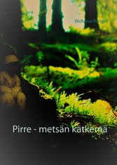 Pirre - metsän kätkemä