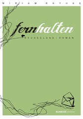 Fernhalten. Ein Neuseeland-Roman