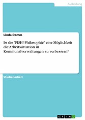 Ist die 'FISH!-Philosophie' eine Möglichkeit die Arbeitssituation in Kommunalverwaltungen zu verbessern?