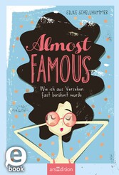 Almost famous - Wie ich aus Versehen fast berühmt wurde