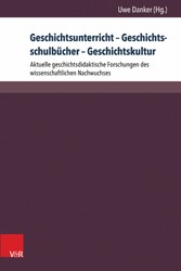 Geschichtsunterricht - Geschichtsschulbücher - Geschichtskultur