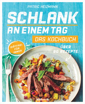 Schlank an einem Tag - Das Kochbuch