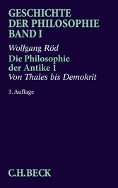 Geschichte der Philosophie  Bd. 1: Die Philosophie der Antike 1: Von Thales bis Demokrit