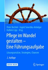 Pflege im Wandel gestalten - Eine Führungsaufgabe