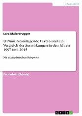 El Niño. Grundlegende Fakten und ein Vergleich der Auswirkungen in den Jahren 1997 und 2015