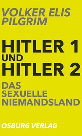 Hitler 1 und Hitler 2. Das sexuelle Niemandsland