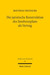 Die juristische Konstruktion des Insolvenzplans als Vertrag