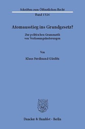 Atomausstieg ins Grundgesetz?