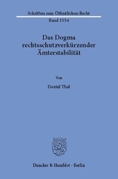 Das Dogma rechtsschutzverkürzender Ämterstabilität.