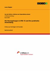 Die Neuregelungen in IFRS 15 und ihre praktische Anwendung