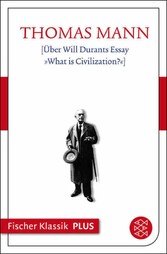 [Über Will Durants Essay »What is Civilization?«]