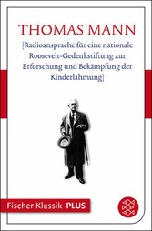 [Radioansprache für eine nationale Roosevelt-Gedenkstiftung zu Erforschung und Bekämpfung der Kinderlähmung]