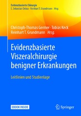 Evidenzbasierte Viszeralchirurgie benigner Erkrankungen