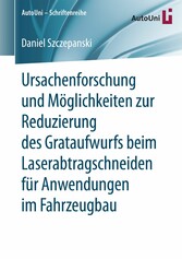 Ursachenforschung und Möglichkeiten zur Reduzierung des Grataufwurfs beim Laserabtragschneiden für Anwendungen im Fahrzeugbau