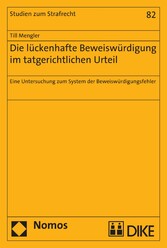 Die lückenhafte Beweiswürdigung im tatgerichtlichen Urteil