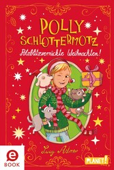 Polly Schlottermotz: Potzblitzverrückte Weihnachten!