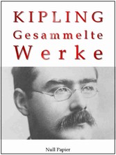 Rudyard Kipling - Gesammelte Werke - Romane und Erzählungen