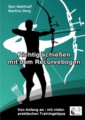 Richtig schießen mit dem Recurvebogen